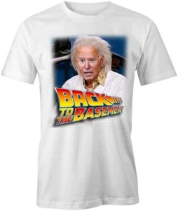 BIDEN BACK TO THE BASEMENT T-SHIRT TShirt Tee Short-Sleeved Cotton S1WCA679 - Picture 1 of 5