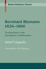 Bernhard Riemann 1826-1866 : Turning Points in the Conception of Mathematics,...
