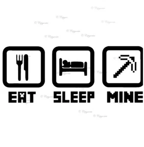 Eat Sleep Mine - Vinyl Decal Sticker for Home, wall, décor, bar, room - Picture 1 of 13