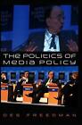 The Politics Of Media Policy By Des Freedman (English) Hardcover Book