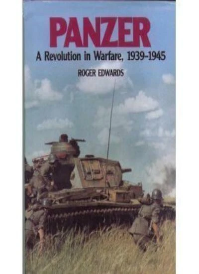 Panzer: A Revolution in Warfare, 1939-1945 By Roger Edwards. 9781860198533 - Image 1 of 1
