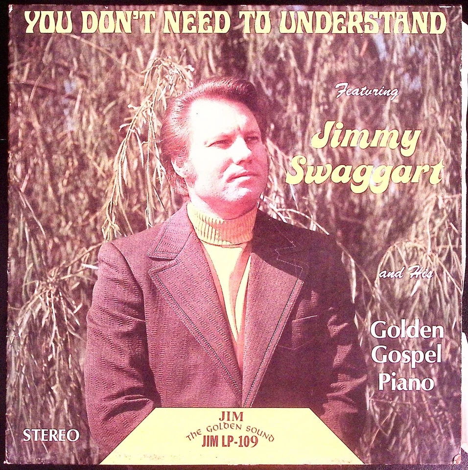 JIMMY SWAGGART YOU DON'T NEED TO UNDERSTAND JIM LP-109 VG-EXC VINYL LP 213-75 - Image 1 of 4