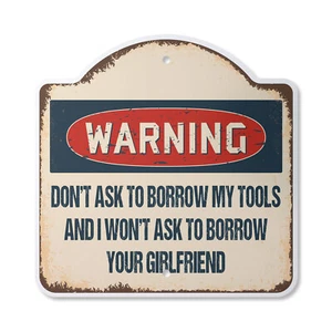 Don't Ask To Borrow My Tools Plastic Novelty Sign Workshop Shop - Picture 1 of 6