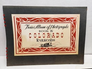 Trains Album of Photographs Book IV Colorado Railroads - Softcover- 10 x 14 Inch - Picture 1 of 10