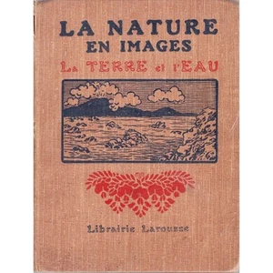 La NATURE en IMAGES la TERRE et l'EAU par FAIDEAU et ROBIN Dessins & Cartes 1926 - Picture 1 of 1