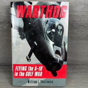 Warthog Flying the A-10 in the Gulf War Vtg HC 1993 Book by William L Smallwood - Picture 1 of 20