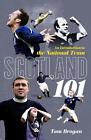 Scotland 101: An Introduction to the National Team by Tom Brogan Hardcover Book