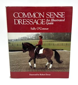 Common Sense Dressage An Illustrated Guide Sally OConnor HC DJ 1990 - Imagen 1 de 14