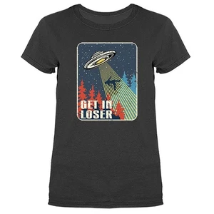 Get In Loser UFO Alien Lustiger Witz Humor Humorvoll Damen T-Shirt - Bild 1 von 19