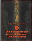 The Eighth Wonder Of The World. The Subterranean Army Of Emperor Quin Shi Hus.