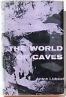 The World of Caves by Lubke   1958  Photo Illustrated