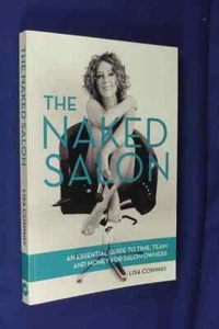 NAKED SALON Lisa Conway HAIR SALON HAIRDRESSER BUSINESS OWNER GUIDE Book - Picture 1 of 12