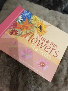 Fast And Fun Flowers In Acrylics By Laure Paillex - Picture 1 of 5