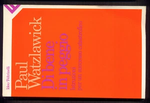 Di bene in peggio Paul Watzlawick Feltrinelli 1987 - Picture 1 of 1