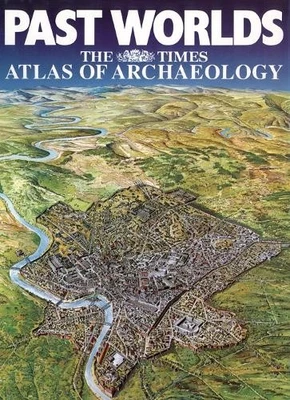 Past Worlds: The Times Atlas of Archaeology Hardback Book The Fast Free Shipping - Image 1 of 2