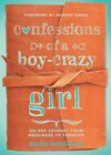 Confessions of a Boy-Crazy Girl: On Her Journey from Neediness t