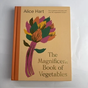 Magnificent Book of Vegetables How to Eat a Rainbow Every Day by Alice Hart 2022 - Bild 1 von 8