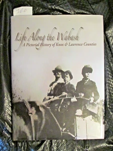 Life Along the Wabash: Pictorial History of Knox-Lawrence Counties - Picture 1 of 2
