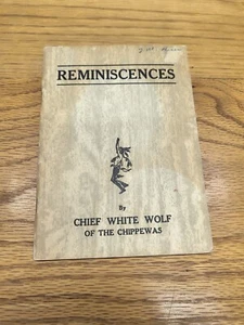 REMINISCENCES CHIEF WHITE WOLF Rare - Picture 1 of 7