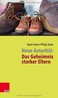Philip Streit Haim Omer Neue Autoritat: Das Geheimnis starker Eltern (Paperback)