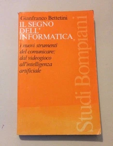 Il Segno dell'informatica - Gianfranco - Bettetini - 1991 - Picture 1 of 1