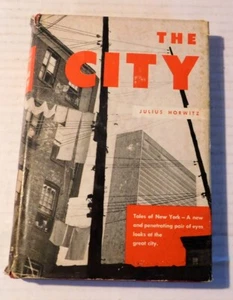 1953 1ST ED. THE CITY by JULIUS HORWITZ - Stories of people & life of New York - Picture 1 of 4