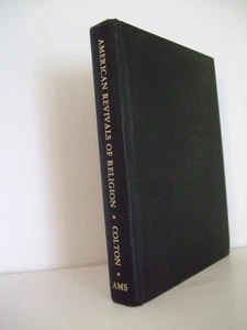 History and Character of American Revivals of Religion Calvin Colton. AMS Press - Picture 1 of 8
