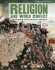 Religion and World Conflict: Holy Wars Throughout History (World History) by 
