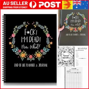 Fuck I'm Dead: Im Dead Now What Planning Book Final Wishes End of Life Planner - Picture 1 of 14