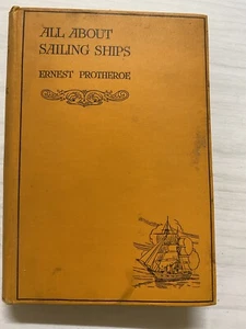 All About Sailing Ships Hardcover Ernest Protheroe - Bild 1 von 12