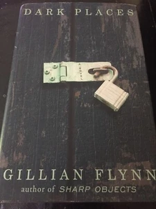 DARK PLACES by Gillian Flynn (Hardcover 2009) FIRST EDITION NOVEL MADE INTO FILM - Bild 1 von 2