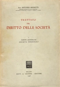 Brunetti,Antonio. - Trattato del Diritto delle Società. Vol.I: Parte generale, S - Foto 1 di 1