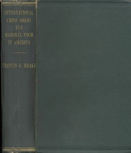International Cross Roads and Marshal Foch in America. Lt-Col.Drake. Sgd. 1926. - Imagen 1 de 2