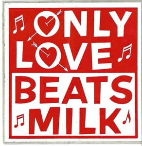 Vintage ONLY LOVE BEATS MILK Sticker Dairy Promotion PA Farmers NEW Label 4"x4" - Picture 1 of 2