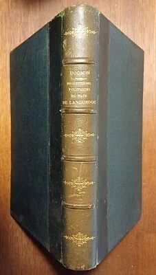 DOGNON, Les Institutions politiques et administratives du pays de Languedoc 1895 - Photo 1/4
