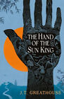 the Hand of the Sun King : the British Fantasy Award-Nominated Fa