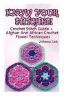 Know Your Stitches! Crochet Stitch G..., Link, Julianne