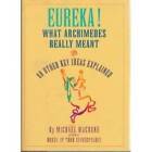 Eureka: What Archimedes Really Meant and 80 Other Key Ide - VERY GOOD