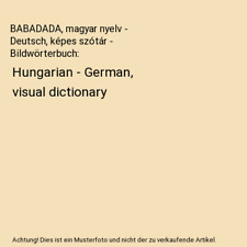 BABADADA, magyar nyelv - Deutsch, képes szótár - Bildwörterbuch: Hungarian -