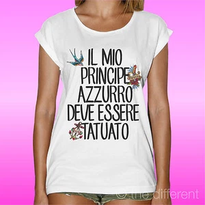 T-SHIRT DONNA WOMAN " PRINCIPE AZZURRO TATUATO " ROAD TO HAPPINESS - Picture 1 of 1