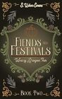 Fiends And Festivals: A Cozy Fantasy Novel (The Weary Dragon Inn) Paperback ?...
