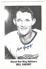 RARE BILL GADSBY HOF (DEC.2016) , DETROIT RED WINGS AUTOGRAPHED OLDTIMERS CARD !
