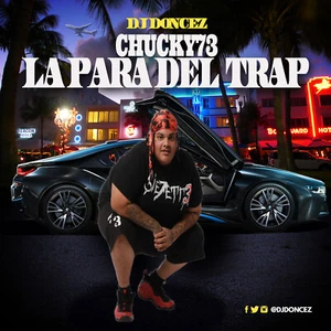 DJ DonCez - Chucky73 La Para Del Trap - Foto 1 di 2