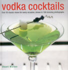Vodka Cocktails: Over 50 Classic Mixes for Every Occasion, Shown in 100