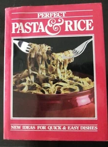  Perfect Pasta and Rice - New Ideas for Quick & Easy Dishes - Hardback 1985 - Imagen 1 de 6