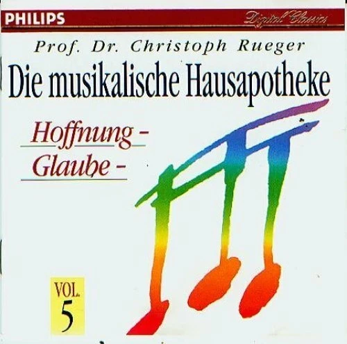 Musikalische Hausapotheke (Christoph Rueger) 5:Hoffnung-Glaube (Philips).. [CD] - Bild 1 von 1