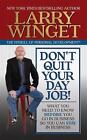 Don't Quit Your Day Job!: What You Need to Know Before You Go in Business So You