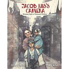 Jacob Riis's Camera: Bringing Light to Tenement Childre - Hardback NEW O'Neill,