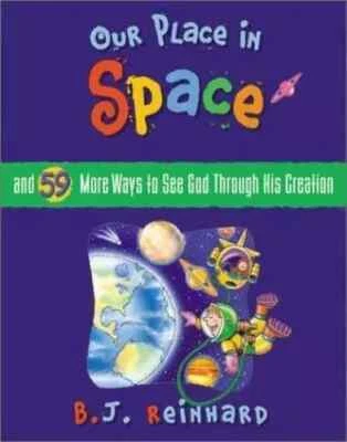 Our Place in Space: And 59 More Ways to See God Through His Creation / NEW. - Image 1 of 4