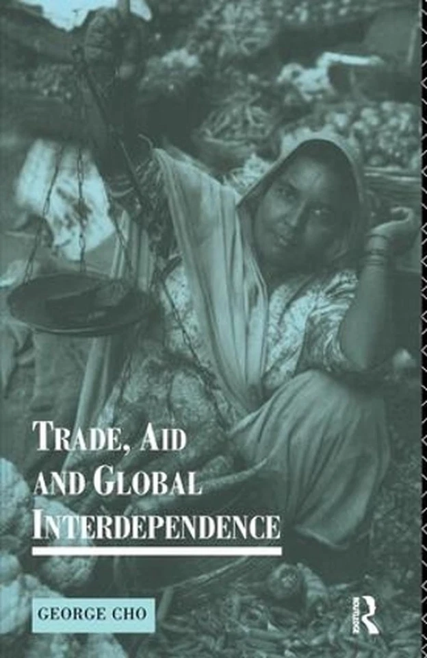 Trade, Aid and Global Interdependence by George Cho (English) Hardcover Book - Image 1 of 1
